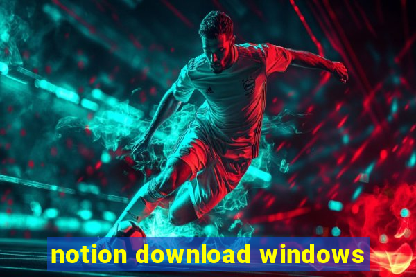 notion download windows